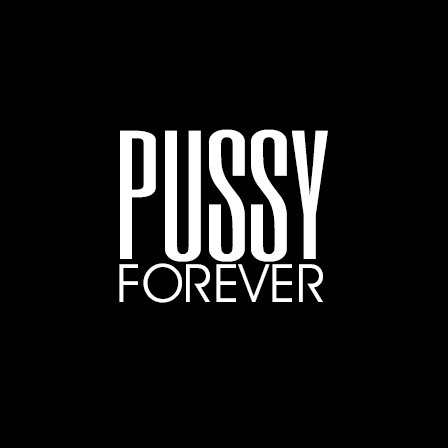 Pussy Forever